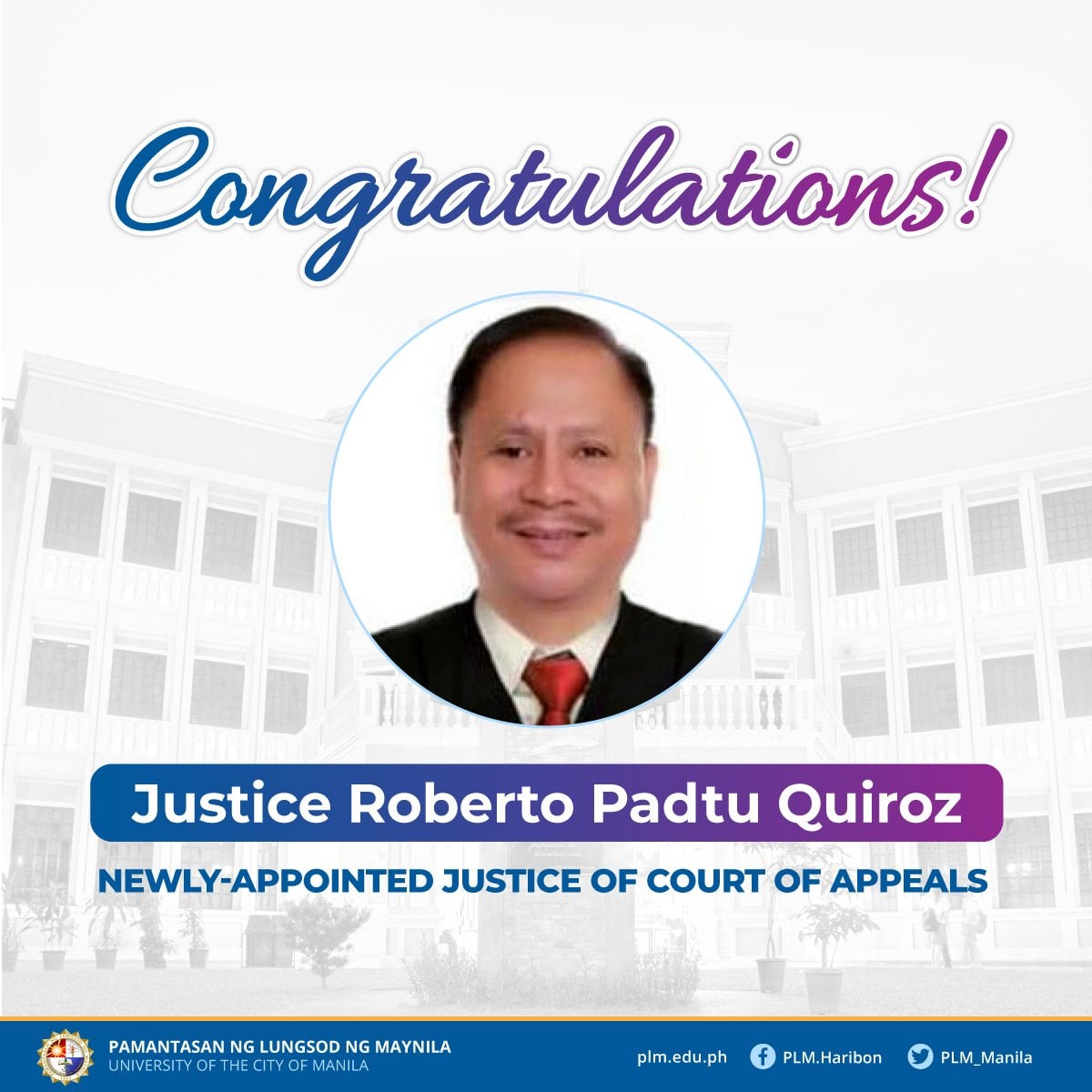 PLM congratulates Justice Roberto Quiroz for appointment to Court of Appeals